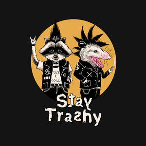 Stay Trashy