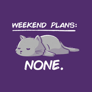 No Weekend Plans