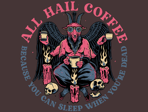 All Hail Coffee