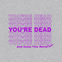 You're Dead-mens premium tee-goodidearyan