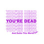 You're Dead-none zippered laptop sleeve-goodidearyan