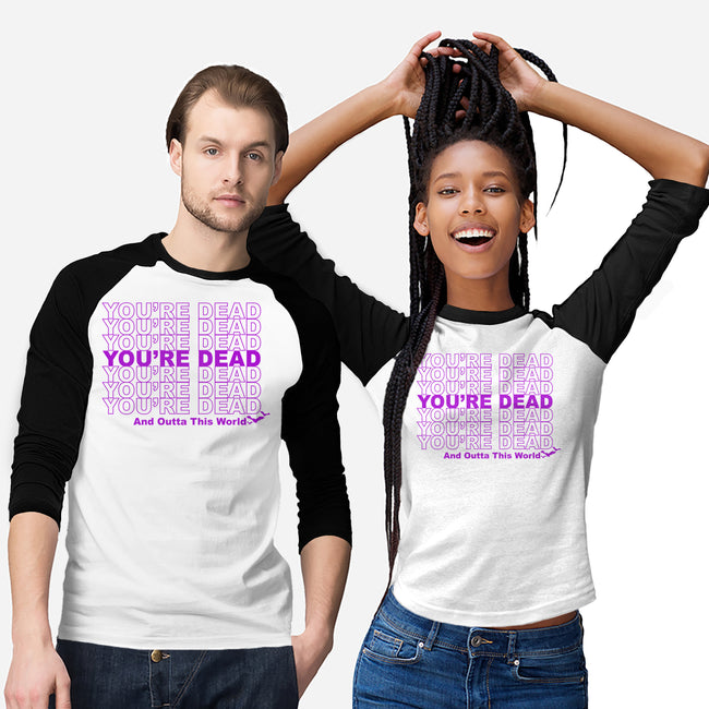 You're Dead-unisex baseball tee-goodidearyan