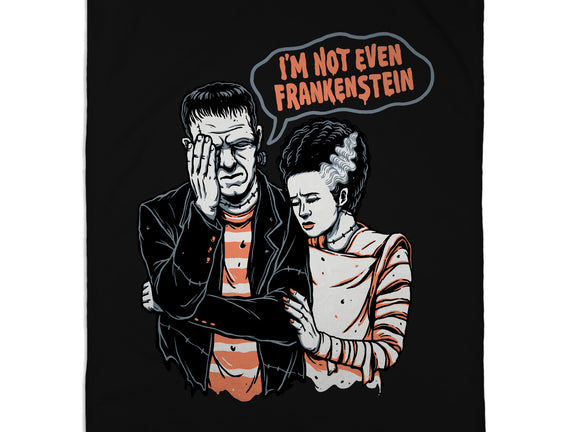 I'm Not Even Frankenstein