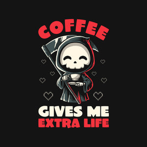 Coffee Gives Me Extra Life