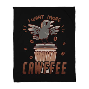 I Want More Cawfee