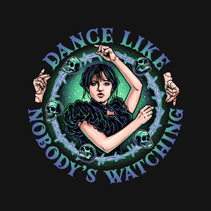 Dance Like Nobody's Watching