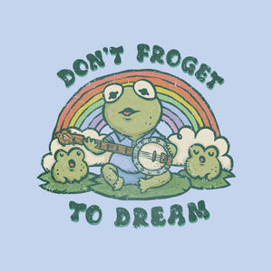 Don't Froget To Dream