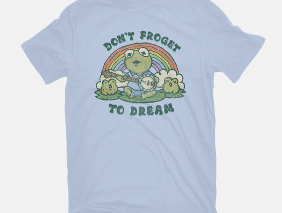 Don't Froget To Dream