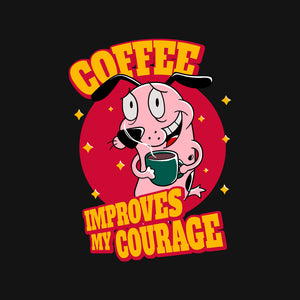 Coffee Improves My Courage