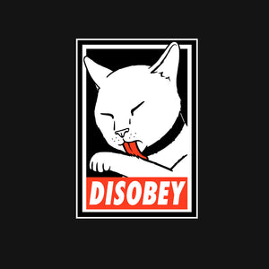 DISOBEY!